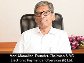thesiliconreview-mani-mamallan-founder-chairman-md-electronic-payment-and-services-p-ltd-2017