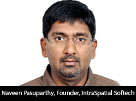 thesiliconreview-naveen-pasuparthy-intraspatial-softech