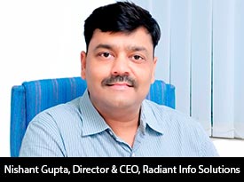 thesiliconreview-nishant-gupta-director-ceo-radiant-info-solutions-2017
