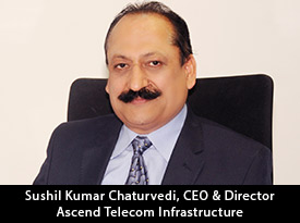 thesiliconreview-sushil-kumar-chaturvedi-ascend-telecom-infrastructure