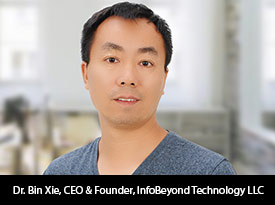 thesiliconreview-dr-bin-xie-ceo-cofounder-infobeyond-technology-llc-2017