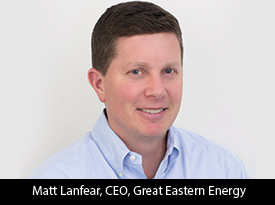 thesiliconreview-matt-lanfear-ceo-great-eastern-energy-2017