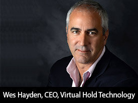 thesiliconreview-wes-hayden-ceo-virtual-hold-technology