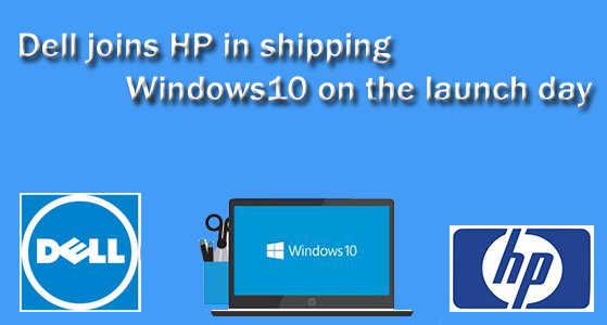 Dell joins HP in shipping Windows 10 on the launch day