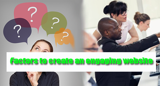Factors to create an engaging Website