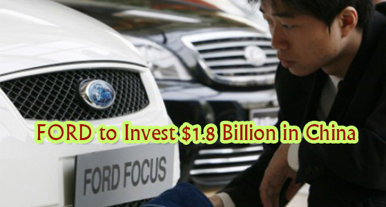 FORD to Invest $1.8 Billion in China