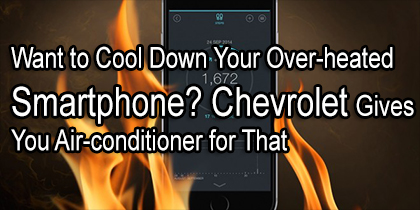 Want to Cool Down Your Over-heated Smartphone? Chevrolet Gives You Air-conditioner for That
