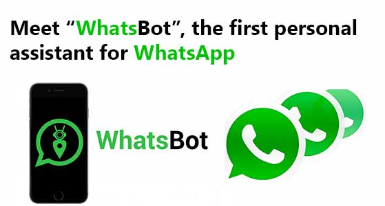 Meet “WhatsBot”, the first personal assistant for WhatsApp