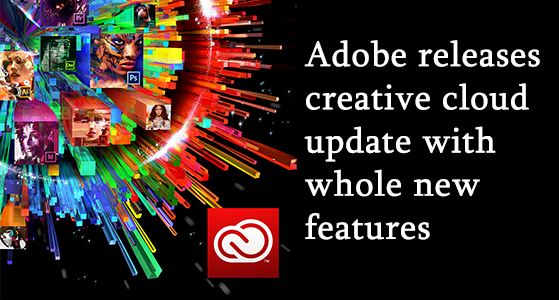 Adobe releases creative cloud update with whole new features