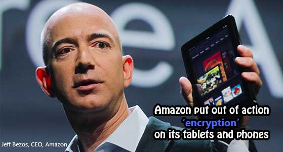 Amazon put out of action ‘encryption’ on its tablets and phones