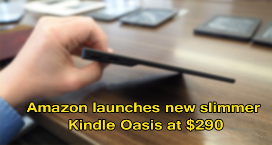 Amazon launches new slimmer Kindle Oasis at $290