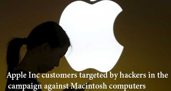 Apple Inc customers targeted by hackers in the campaign against Macintosh computers
