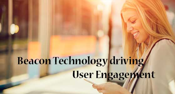 Beacon Technology driving User Engagement