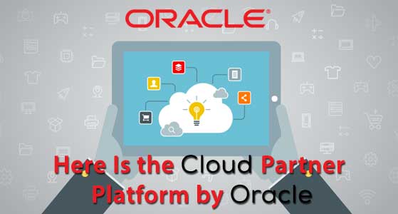 Here is the Cloud Partner Platform by Oracle