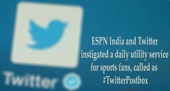 ESPN India and Twitter instigated a daily utility service for sports fans, called as #TwitterPostbox