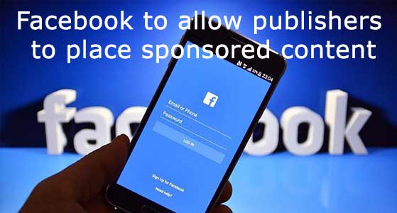 Facebook to allow publishers to place sponsored content