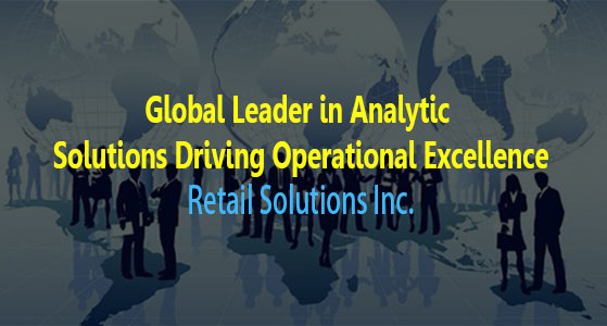 Global Leader in Analytic Solutions Driving Operational Excellence: Retail Solutions Inc.