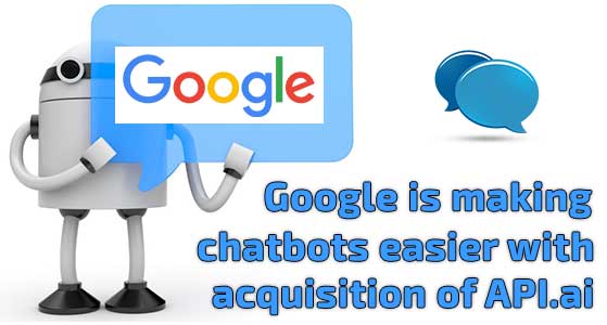 Google is making chatbots easier with acquisition of API.ai