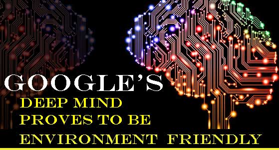 Google’s Deep Mind Proves to be Environment Friendly