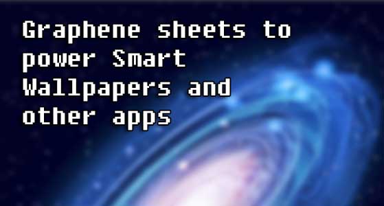 Graphene sheets to power Smart Wallpapers and other apps