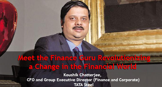 Meet the Finance Guru Revolutionizing a Change in the Financial World- Koushik Chatterjee, CFO and Group Executive Director (Finance and Corporate), TATA Steel
