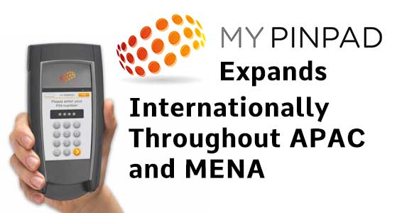 MYPINPAD Expands Internationally Throughout APAC and MENA