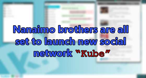 Nanaimo brothers are all set to launch new social network “Kube”
