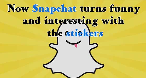 Now Snapchat turns funny and interesting with the stickers