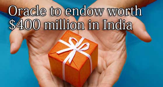 Oracle to endow worth $400 million in India