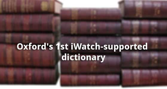 Oxford’s 1st iWatch-supported dictionary