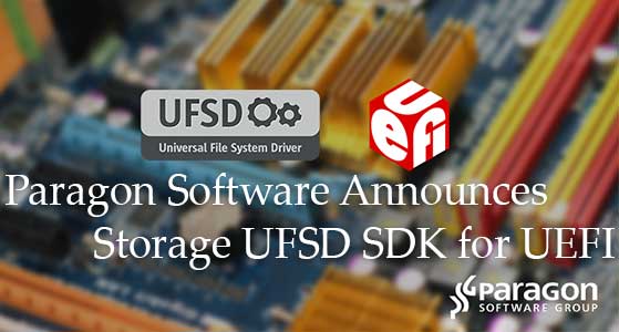 Paragon Software Announces Storage UFSD SDK for UEFI