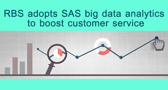 RBS adopts SAS big data analytics to boost customer service