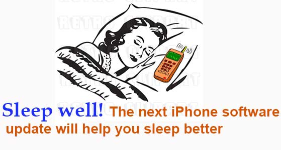 Sleep well! The next iPhone software update will help you sleep better