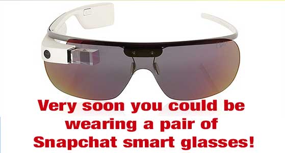 Very soon you could be wearing a pair of Snapchat smart glasses!