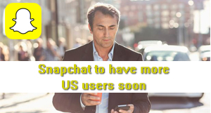 Snapchat to have more US users soon