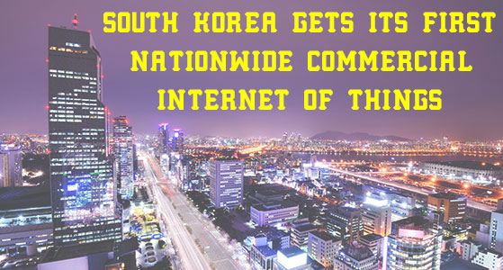 South Korea gets its first nationwide commercial Internet of Things