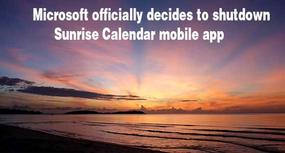 Microsoft officially decides to shutdown Sunrise Calendar mobile app