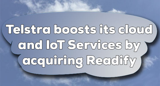 Telstra boosts its cloud and IoT Services by acquiring Readify