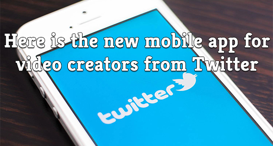 Here is the new mobile app for video creators from Twitter
