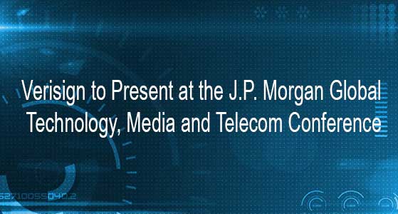 Verisign to Present at the J.P. Morgan Global Technology, Media and Telecom Conference