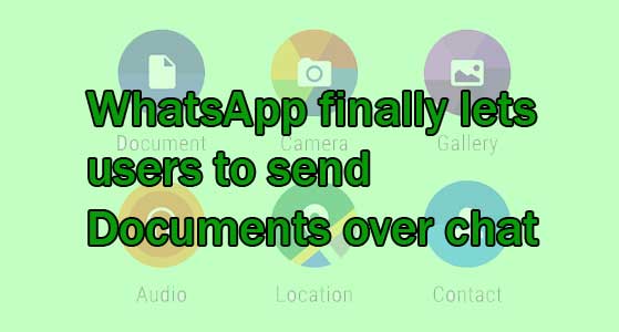 WhatsApp finally lets users to send Documents over chat