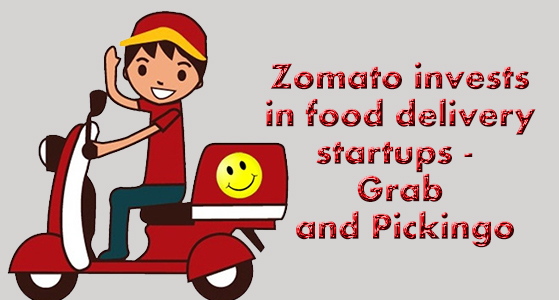 Zomato invests in food delivery startups – Grab and Pickingo