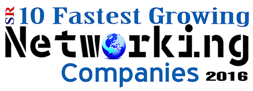 10 Fastest Growing Networking Companies 2016 Listing