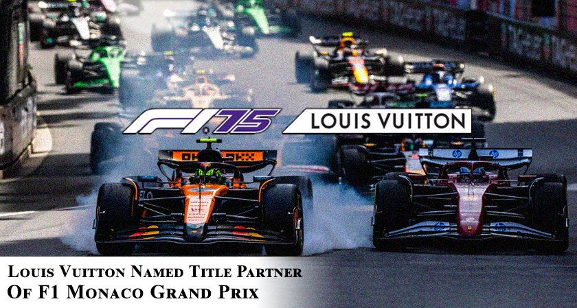 Louis Vuitton Named Title Partner of F1 Monaco Grand Prix