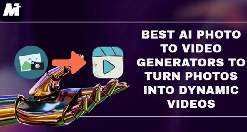 The Silicon Review - Best AI Photo to Video Generators to Turn Photos into Videos