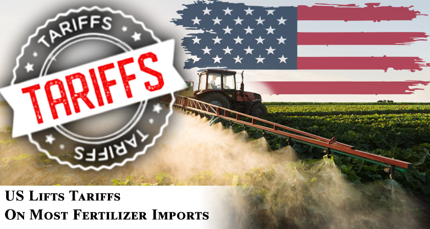 US Lifts Tariffs on Most Fertilizer Imports