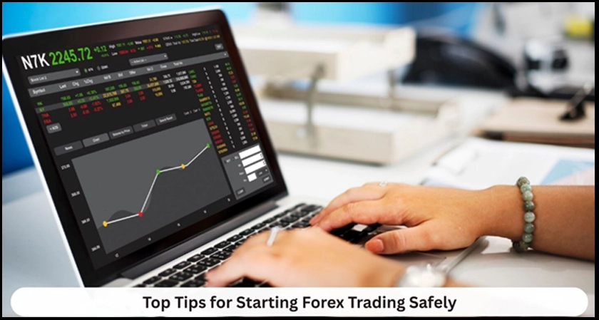 Top Tips for Starting Forex Trading Safely