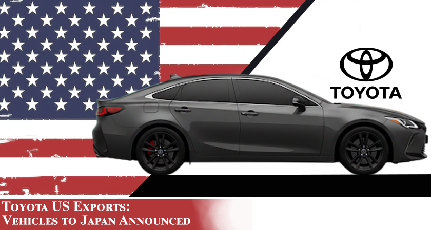 Toyota to Export US-Built Vehicles to Japan