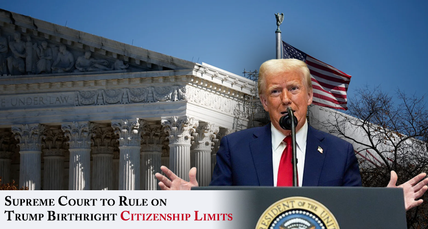 Supreme Court to Rule on Trump Birthright Citizenship Limits