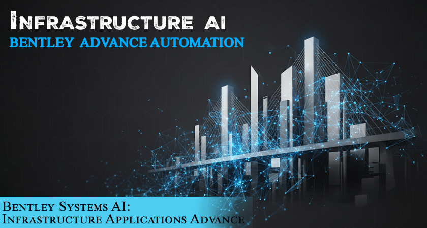 Bentley Systems Advances Infrastructure AI